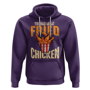 You Had Me At Fried Chicken Hoodie TS02 Purple Printyourwear