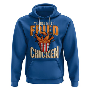 You Had Me At Fried Chicken Hoodie TS02 Royal Blue Printyourwear