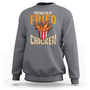 You Had Me At Fried Chicken Sweatshirt TS02 Charcoal Printyourwear