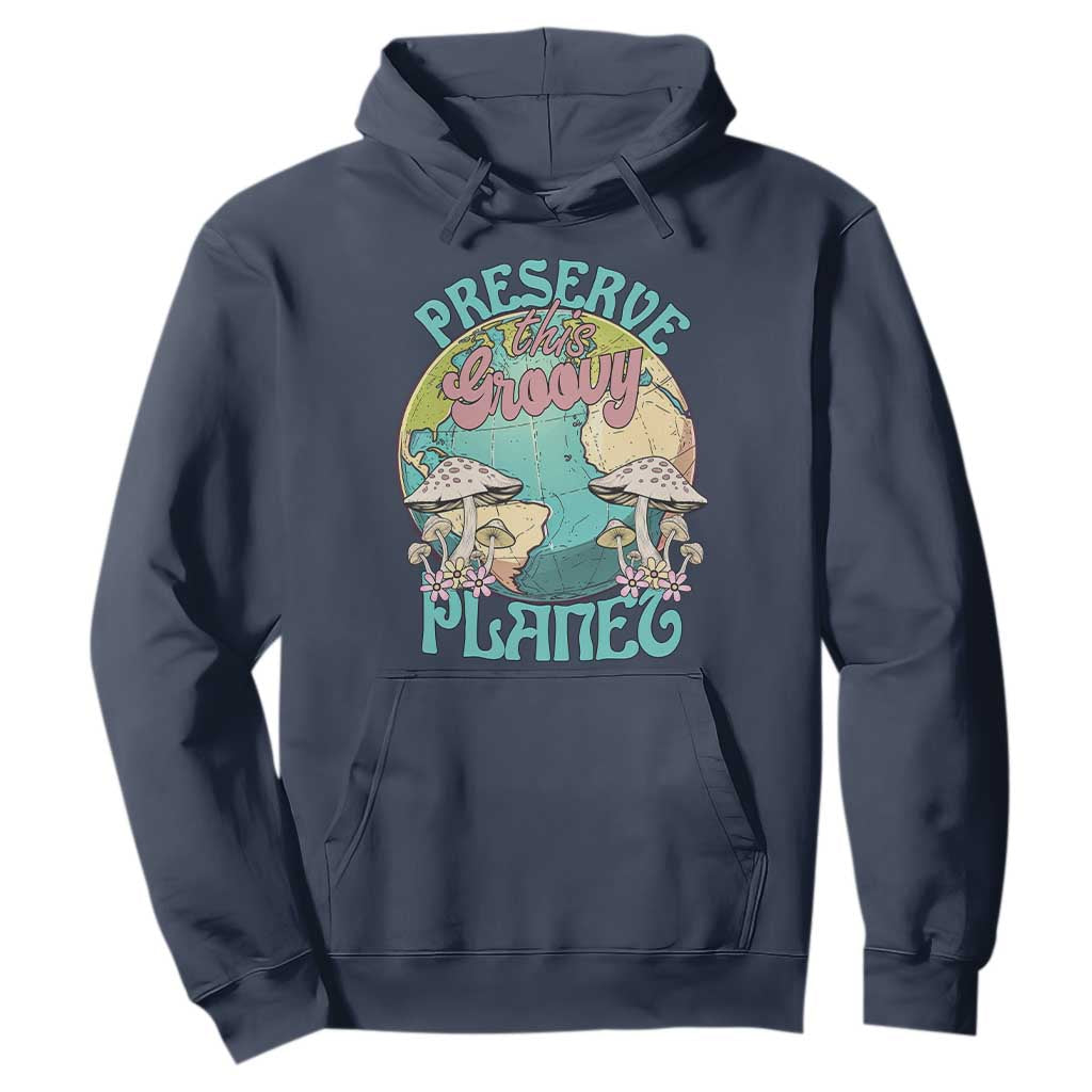 Earth Day Hoodie Preserve This Groovy Planet TS02 Navy Printyourwear