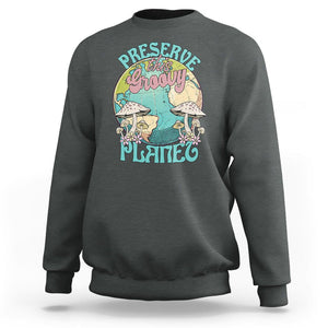 Earth Day Sweatshirt Preserve This Groovy Planet TS02 Dark Heather Printyourwear