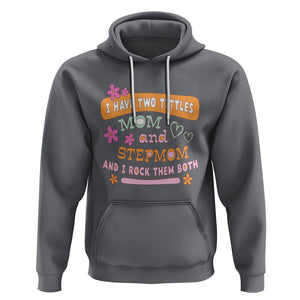 Funny Bonus Mom Hoodie I Have Two Titles Mom And Stepmom I Rock Them Both TS02 Charcoal Printyourwear