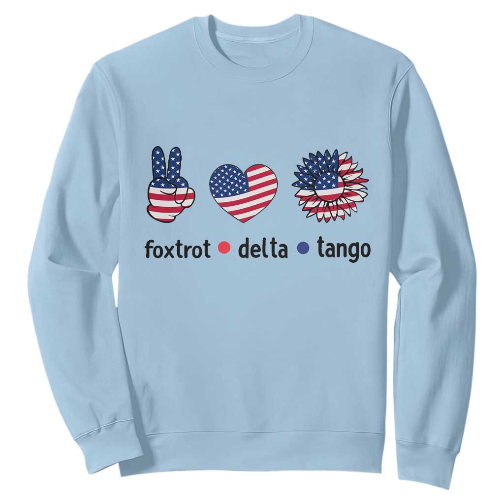 Funny Foxtrots Delta Tangos Sweatshirt American Flag Peace Sign Heart Sunflower TS02 Light Blue Print Your Wear