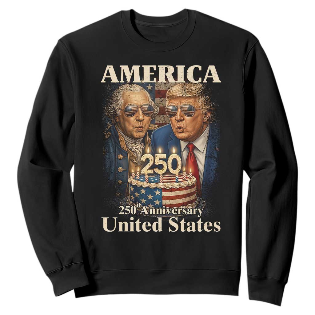 USA 250th Anniversary George Washington and Trump Birthday Cake Sweatshirt 250 Years 1776 2026 Patriotic Celebration TS02 Black Print Your Wear