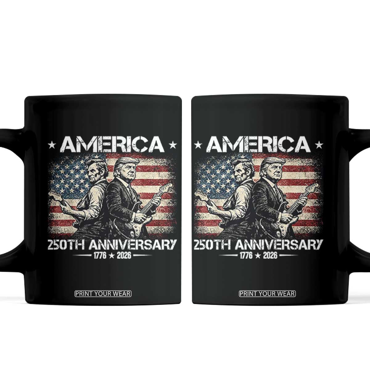 250th Anniversary Abraham Lincoln and Trump Rocking Coffee Mug Rock n Roll Electric Guitar Duel Patriotic 1776-2026 TS02 Black Print Your Wear