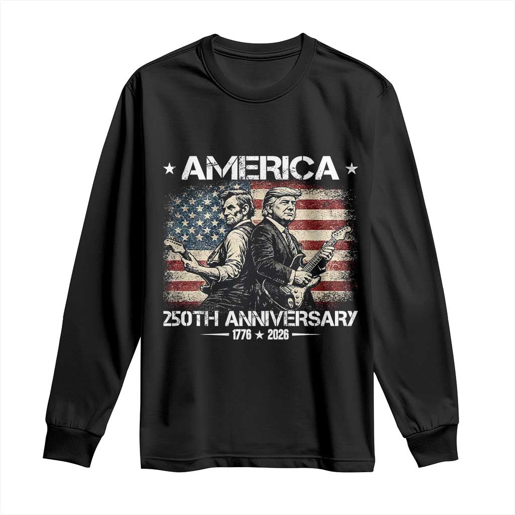 250th Anniversary Abraham Lincoln and Trump Rocking Long Sleeve Shirt Rock n Roll Electric Guitar Duel Patriotic 1776-2026 TS02 Black Print Your Wear