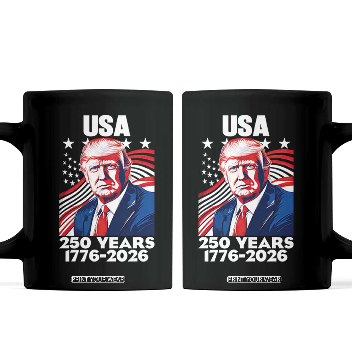 USA 250 Years 1776-2026 Trump Patriotic Portrait Coffee Mug American Flag Semiquincentennial Celebration TS02 Black Print Your Wear