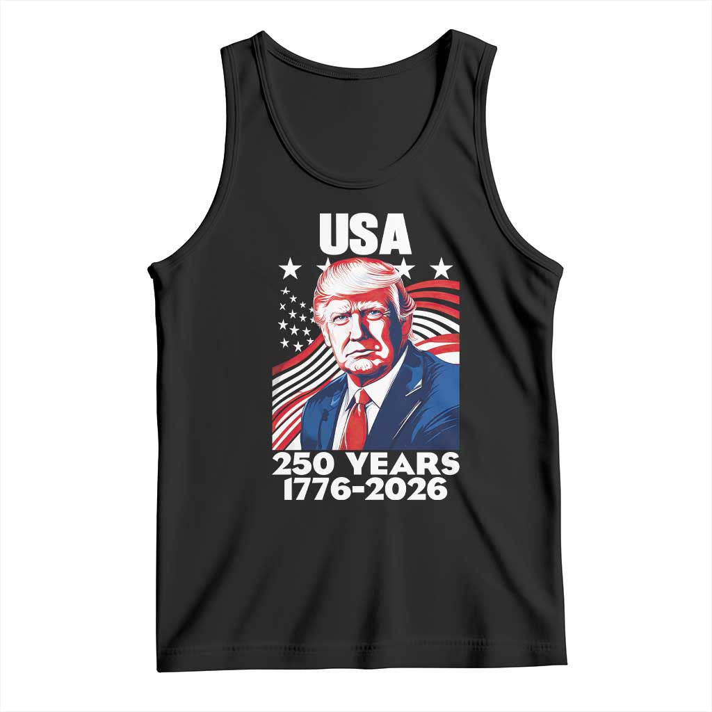 USA 250 Years 1776-2026 Trump Patriotic Portrait Tank Top American Flag Semiquincentennial Celebration TS02 Black Print Your Wear