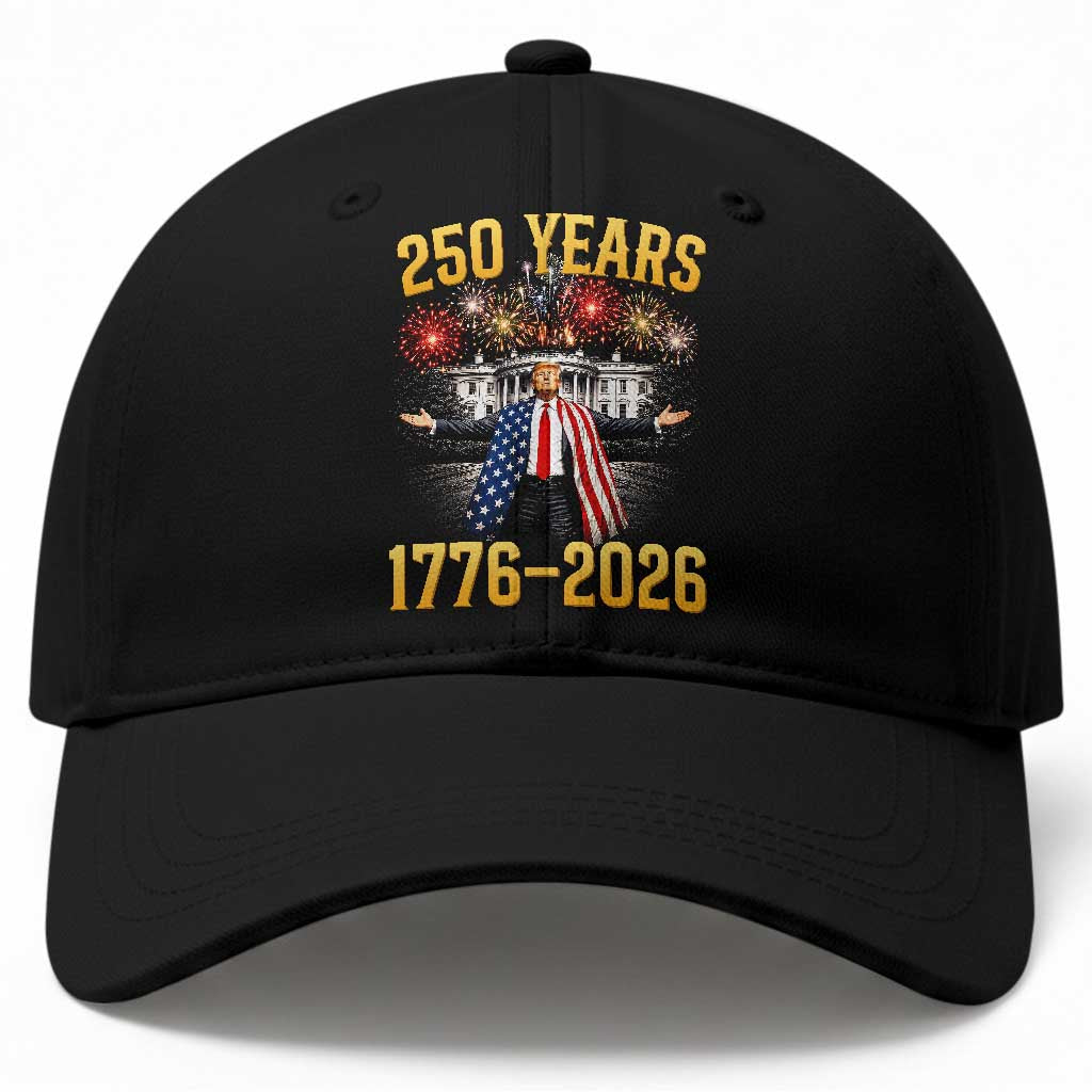 250 Years 1776-2026 Trump Daddys Home Patriotic Baseball Cap Fireworks 250th Anniversary Semiquincentennial Celebration TS02 Print Your Wear