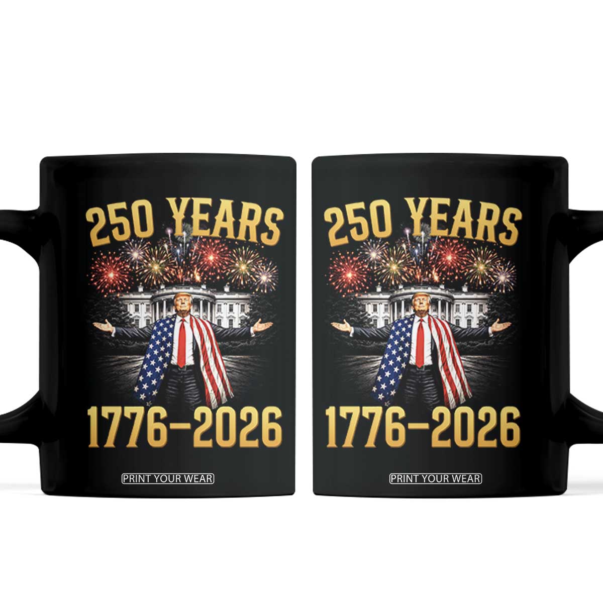 250 Years 1776-2026 Trump Daddys Home Patriotic Coffee Mug Fireworks 250th Anniversary Semiquincentennial Celebration TS02 Black Print Your Wear