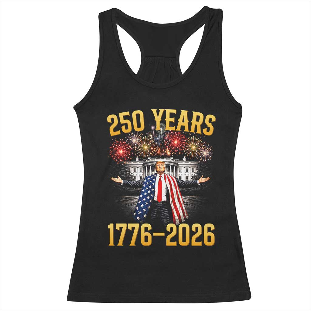 250 Years 1776-2026 Trump Daddys Home Patriotic Racerback Tank Top Fireworks 250th Anniversary Semiquincentennial Celebration TS02 Black Print Your Wear