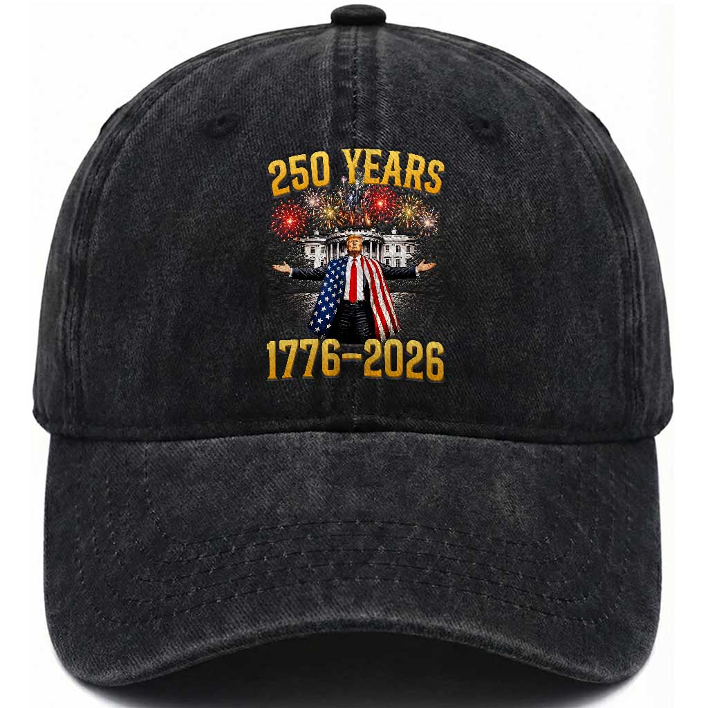 250 Years 1776-2026 Trump Daddys Home Patriotic Washed Cotton Baseball Cap Fireworks 250th Anniversary Semiquincentennial Celebration TS02 Print Your Wear