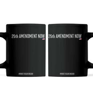 25th Amendment Now Minimalist Typography Graphic Coffee Mug Political Satire Patriotic American Flag TS02 Black Print Your Wear