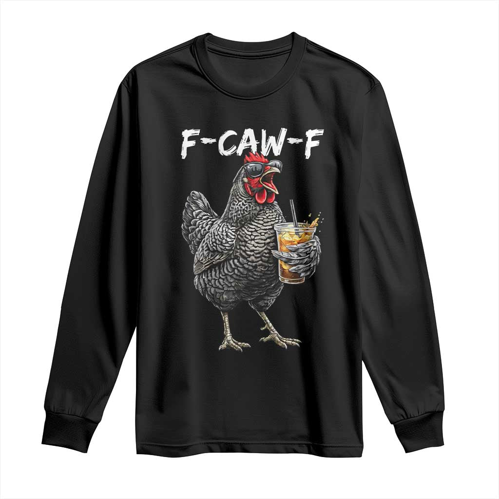 F-CAW-F Sarcastic Chicken Drinking Coffee Long Sleeve Shirt Funny Morning Mood Grumpy Hen Iced Coffee Lover TS02 Black Print Your Wear