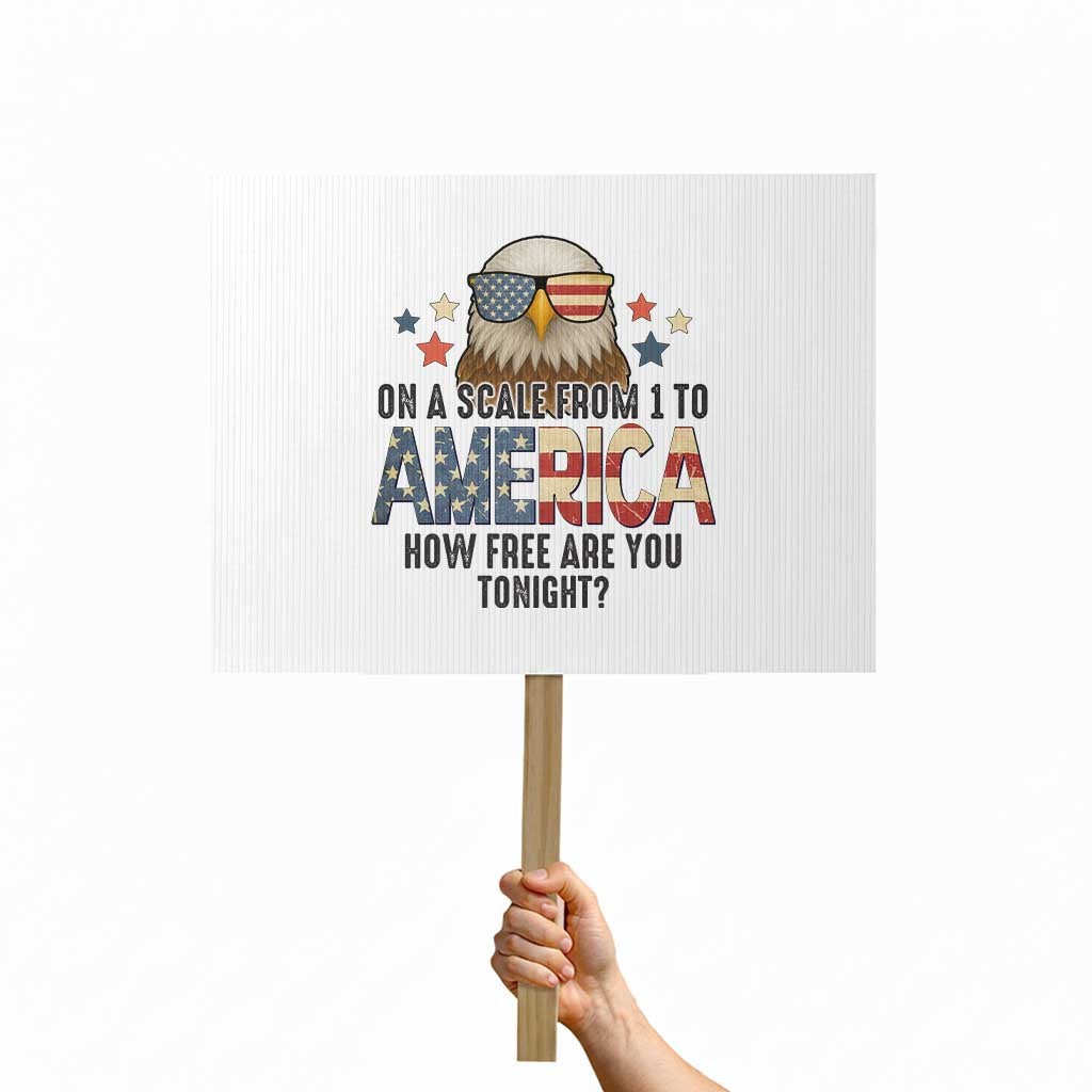 Patriotic Bald Eagle Protest Sign How Free Are You Tonight 4th of July TS02 Horizontal 18