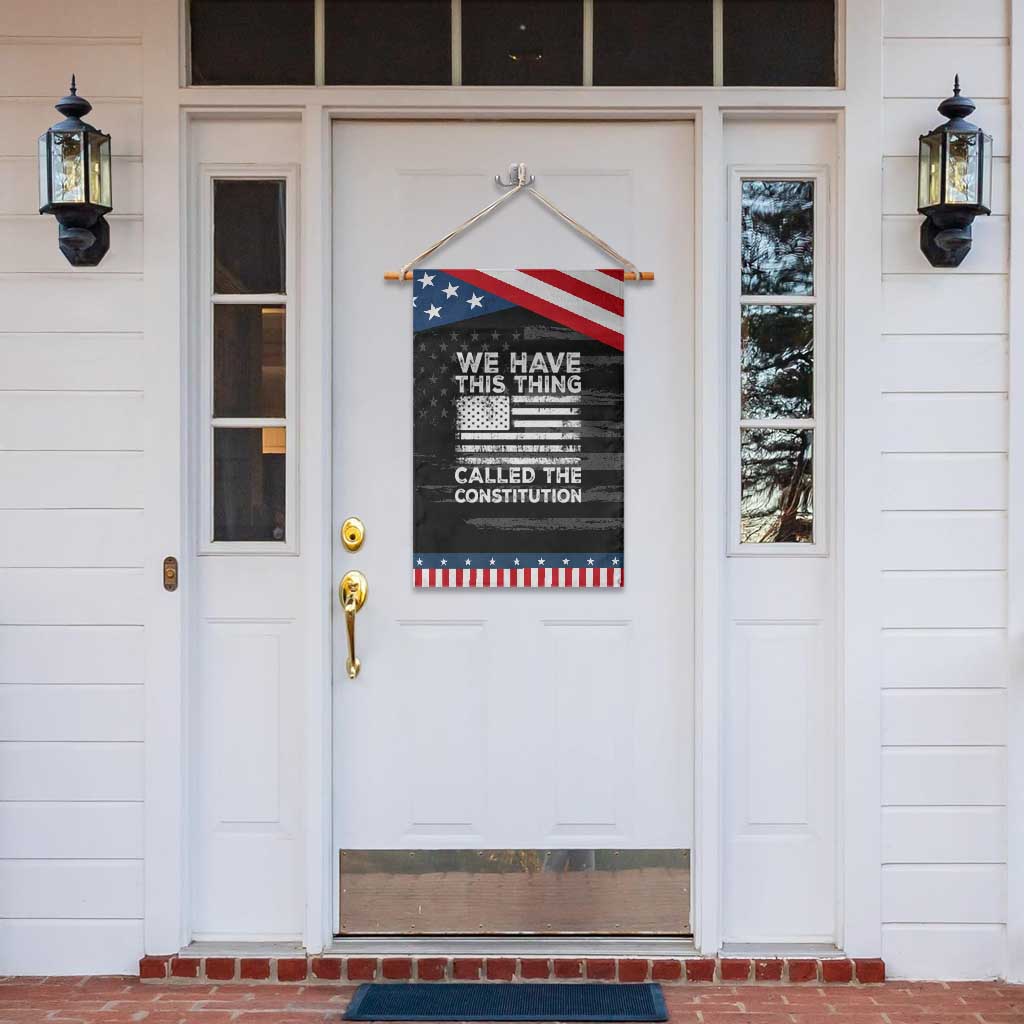 We Have This Thing Called The Constitution Garden Flag Patriotic American Flag TS02 Print Your Wear