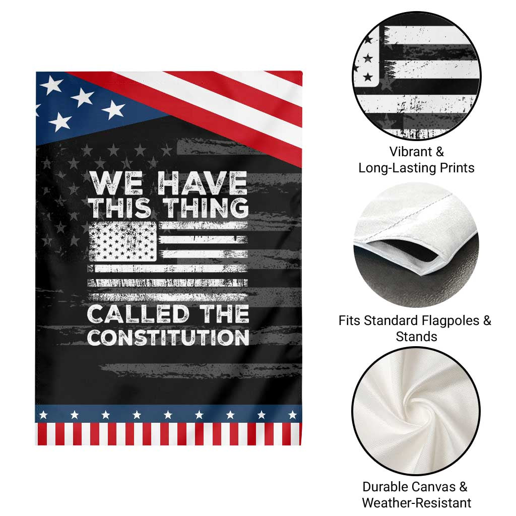 We Have This Thing Called The Constitution Garden Flag Patriotic American Flag TS02 Print Your Wear