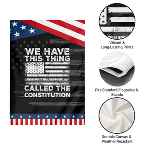 We Have This Thing Called The Constitution Garden Flag Patriotic American Flag TS02 Print Your Wear
