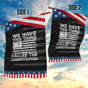 We Have This Thing Called The Constitution Garden Flag Patriotic American Flag TS02 Print Your Wear