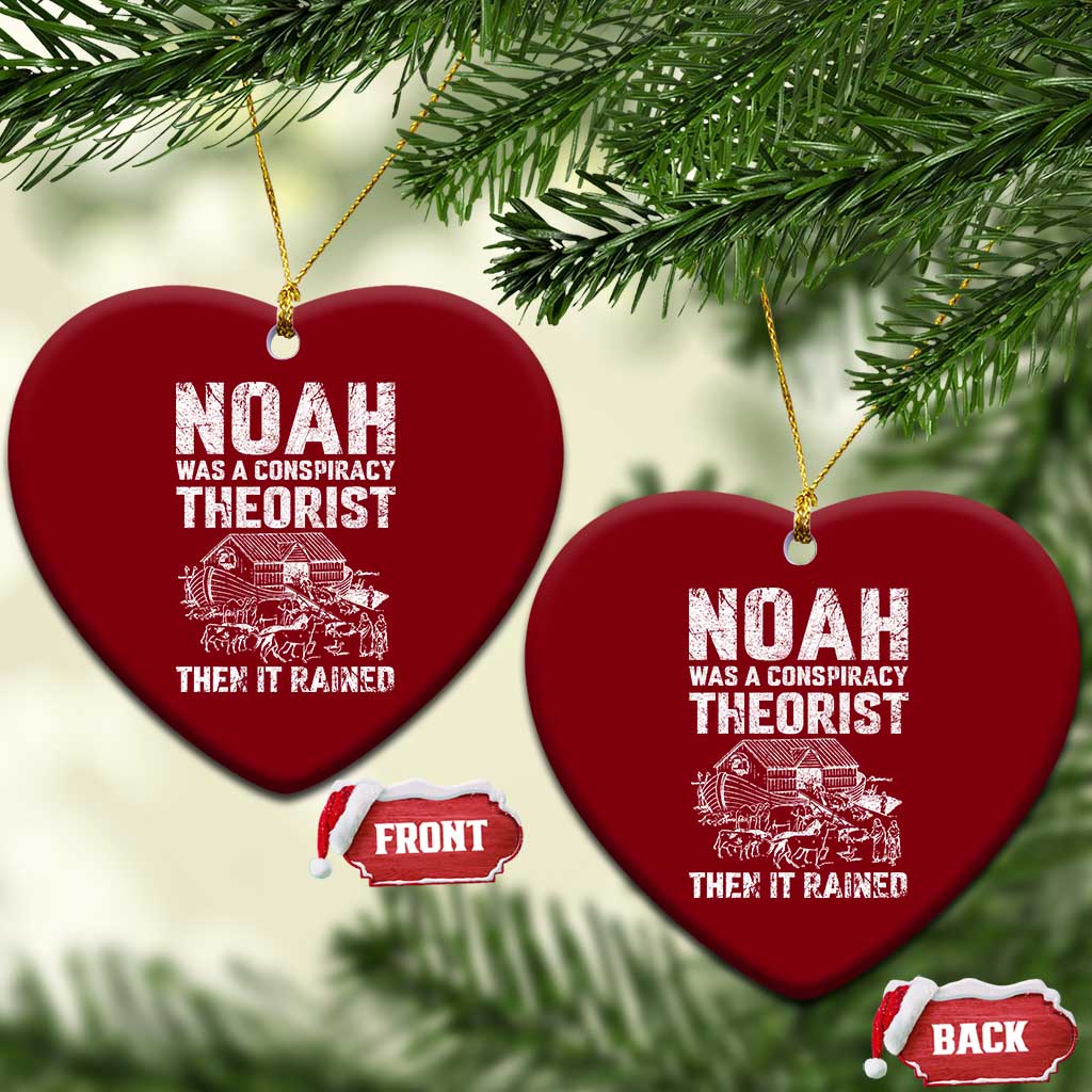 Noah Was a Conspiracy Theorist Ceramic Ornament Then It Rained Funny Biblical Ark Humor TS02 Print Your Wear