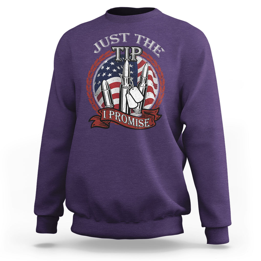 Funny Veteran Sweatshirt Just The Tip I Promise American Flag Bullets TS02 Printyourwear