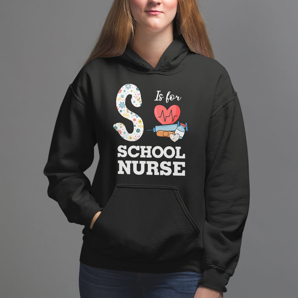 School Nurse Hoodie S Is For School Nursing RN Nurse Appreciation TS02 Black Printyourwear