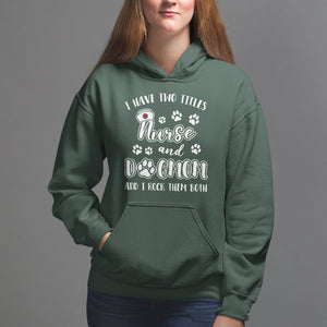 Nurse Dogmom Hoodie I Have Two Titles Nurse And Dog Mom Dogmother Nurse Life TS02 Dark Forest Green Printyourwear