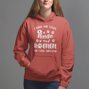 Nurse Dogmom Hoodie I Have Two Titles Nurse And Dog Mom Dogmother Nurse Life TS02 Red Printyourwear