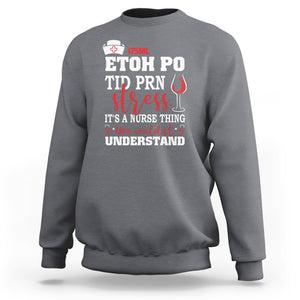 It's A Nurse Thing You Wouldn't Understand Funny Nurses Sweatshirt TS02 Printyourwear