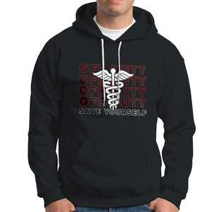 Funny Retired Nurse Off Duty Save Yourself First Aider EMT EMS Nurse Hoodie TS02 White Printyourwear