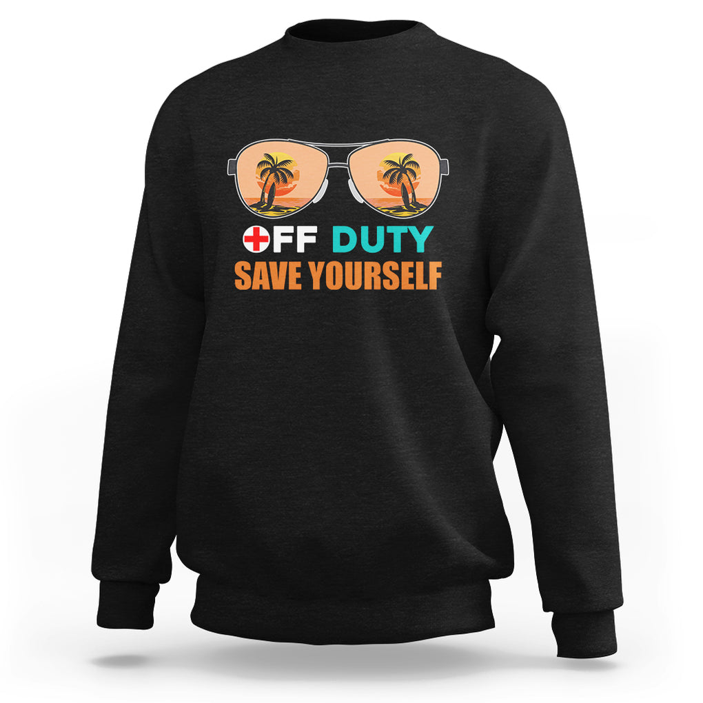 Funny Retired Nurse Off Duty Save Yourself Vacation Mode On Nurse Sweatshirt TS02 Sapphire Printyourwear