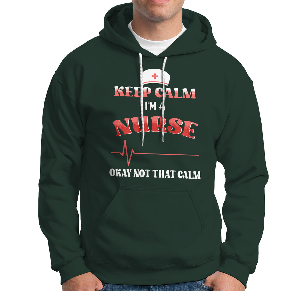 Keep Calm I'm A Nurse Not That Calm Heartbeat Funny Nurse Hoodie TS02 Printyourwear