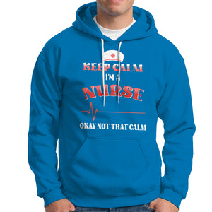 Keep Calm I'm A Nurse Not That Calm Heartbeat Funny Nurse Hoodie TS02 Printyourwear