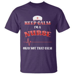 Keep Calm I'm A Nurse Not That Calm Heartbeat Funny Nurse T Shirt TS02 Printyourwear