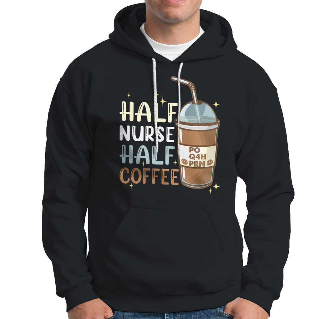 Half Coffee Half Nurse RN LPN Medical Staffs Funny Nurse Hoodie TS02 Azalea Printyourwear