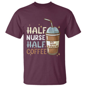 Half Coffee Half Nurse RN LPN Medical Staffs Funny Nurse T Shirt TS02 Printyourwear