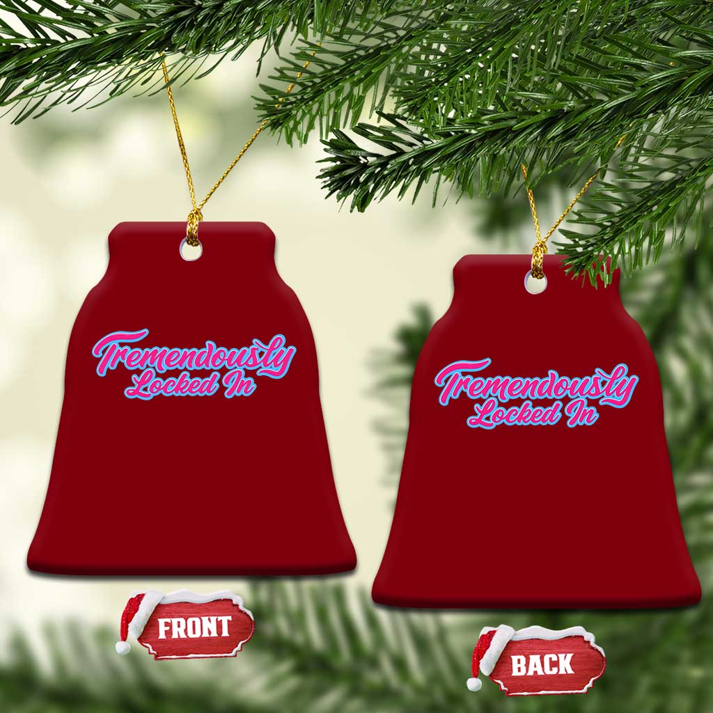 Tremendously Locked In Ceramic Ornament Retro Motivational Quote TS02 Print Your Wear
