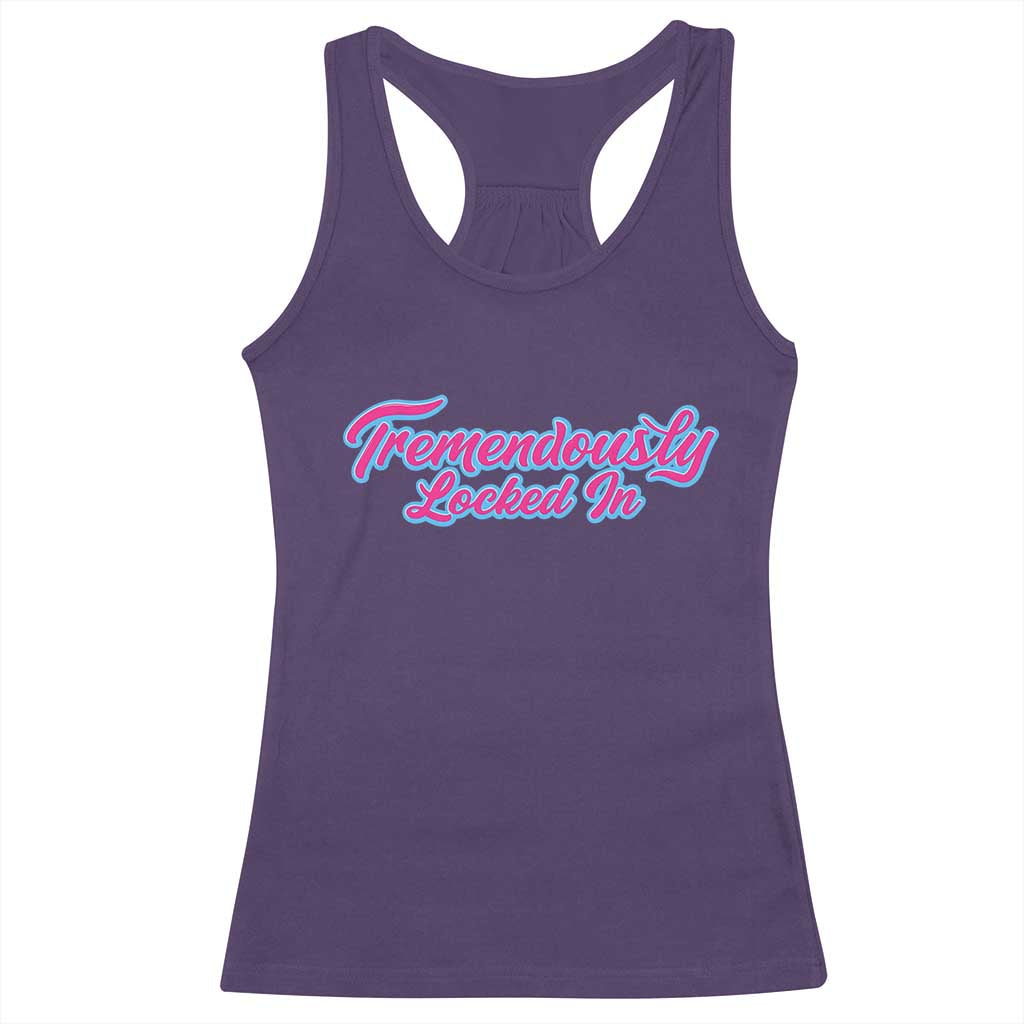Tremendously Locked In Racerback Tank Top Retro Motivational Quote TS02 Purple Print Your Wear