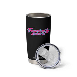 Tremendously Locked In Tumbler Cup Retro Motivational Quote TS02 Print Your Wear