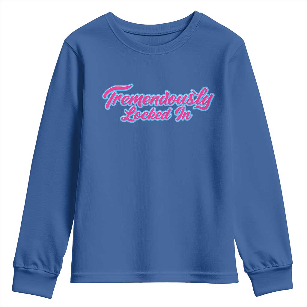 Tremendously Locked In Youth Sweatshirt Retro Motivational Quote TS02 Royal Blue Print Your Wear