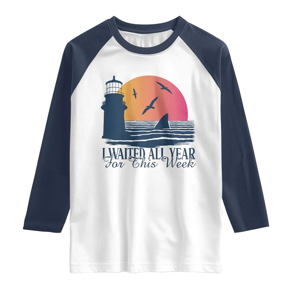 Funny Shark Lover Week Raglan Shirt I Waited All Year For This Week TS02 White Navy Print Your Wear