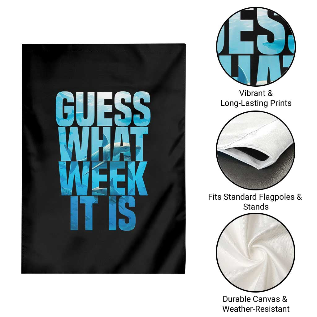 Funny Shark Lover Week Garden Flag Guess What Week It Is Blue Ocean TS02 Print Your Wear