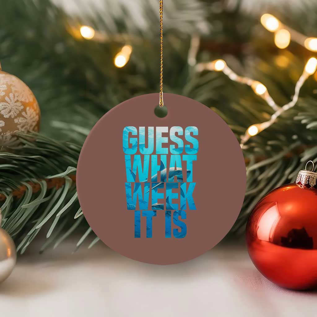 Funny Shark Lover Week Ceramic Ornament Guess What Week It Is Blue Ocean TS02 1pc Mocha Print Your Wear