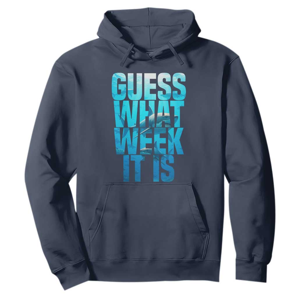 Funny Shark Lover Week Hoodie Guess What Week It Is Blue Ocean TS02 Navy Print Your Wear