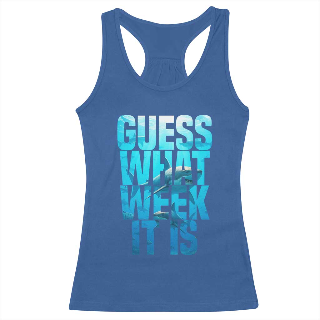 Funny Shark Lover Week Racerback Tank Top Guess What Week It Is Blue Ocean TS02 Royal Blue Print Your Wear