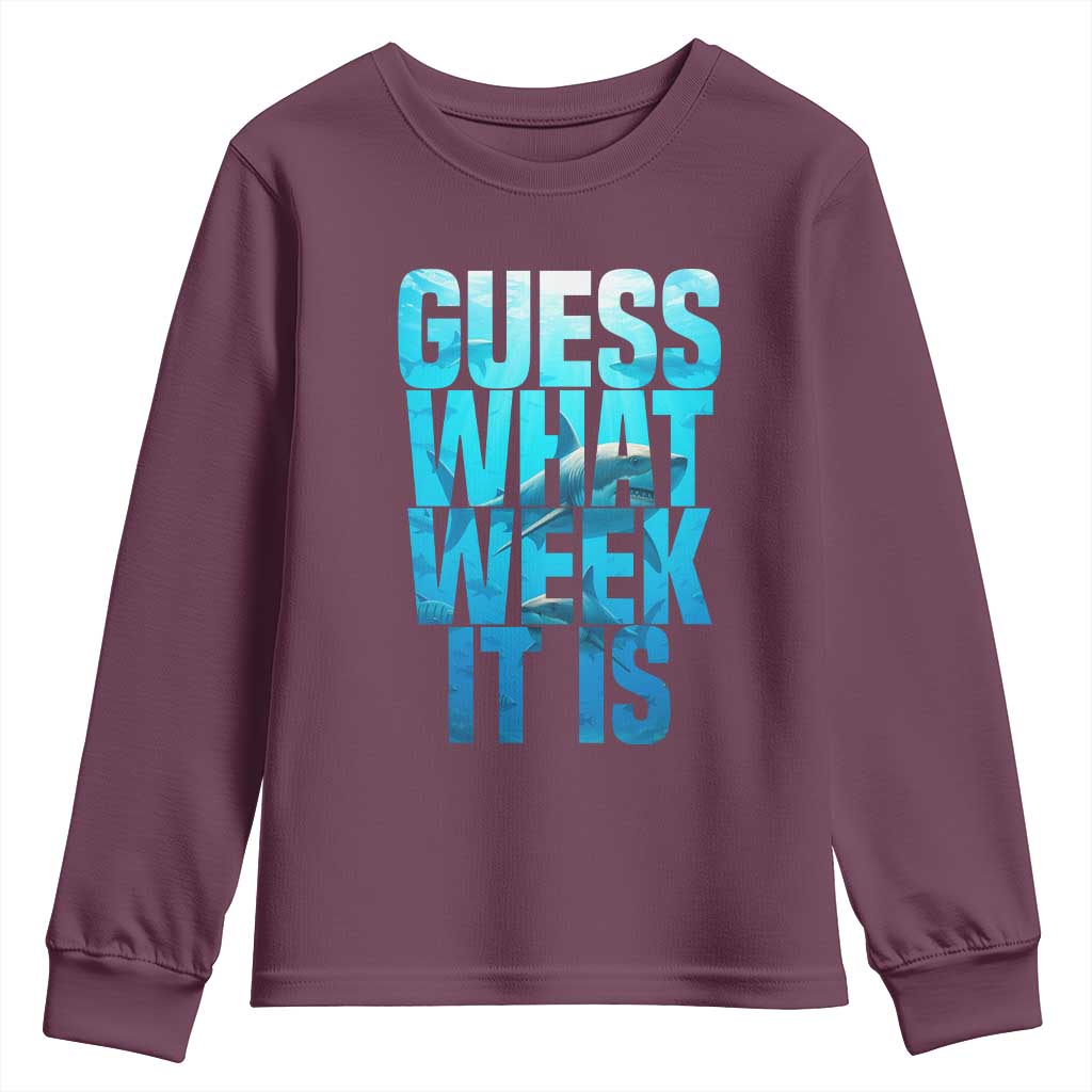 Funny Shark Lover Week Youth Sweatshirt Guess What Week It Is Blue Ocean TS02 Maroon Print Your Wear
