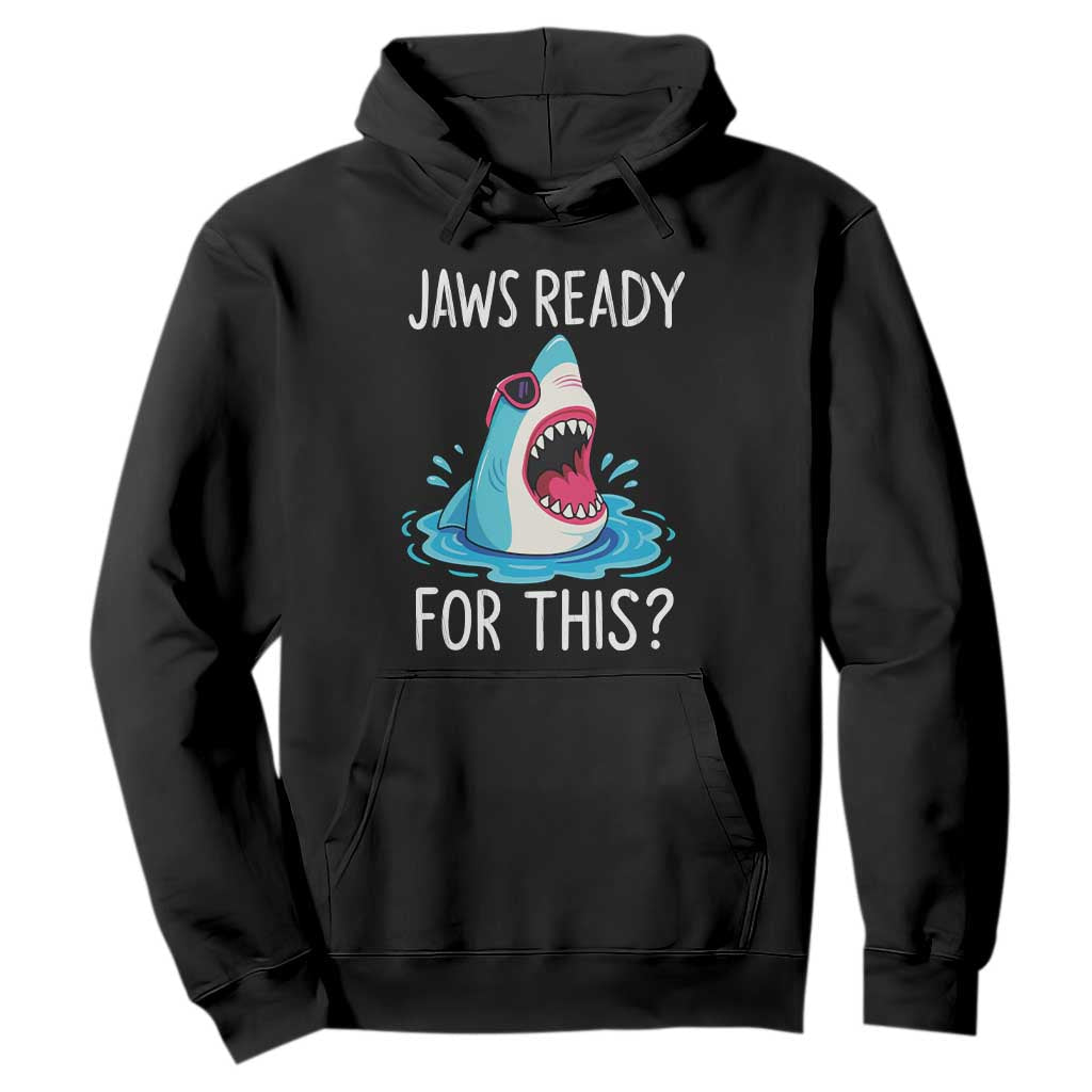 Funny Shark Lover Hoodie Are Jaw Ready For This Ocean Wildlife TS02 Black Print Your Wear