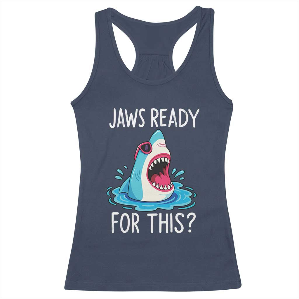 Funny Shark Lover Racerback Tank Top Are Jaw Ready For This Ocean Wildlife TS02 Navy Print Your Wear