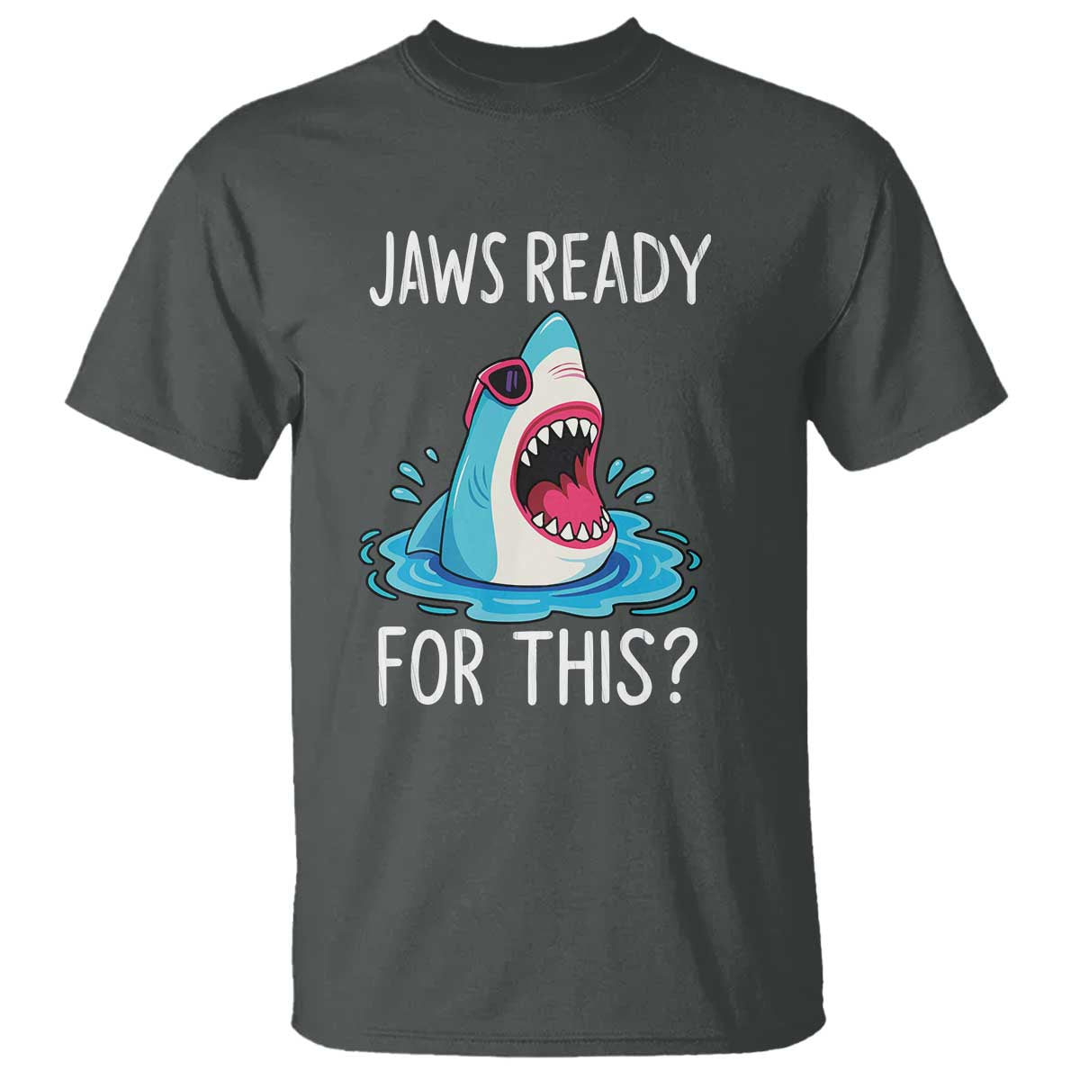 Funny Shark Lover T Shirt Are Jaw Ready For This Ocean Wildlife TS02 Dark Heather Print Your Wear