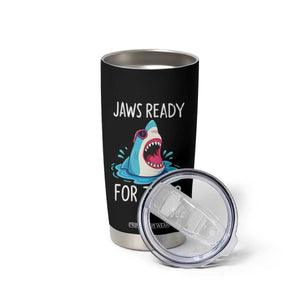Funny Shark Lover Tumbler Cup Are Jaw Ready For This Ocean Wildlife TS02 Print Your Wear